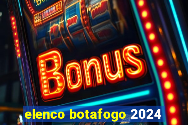 elenco botafogo 2024